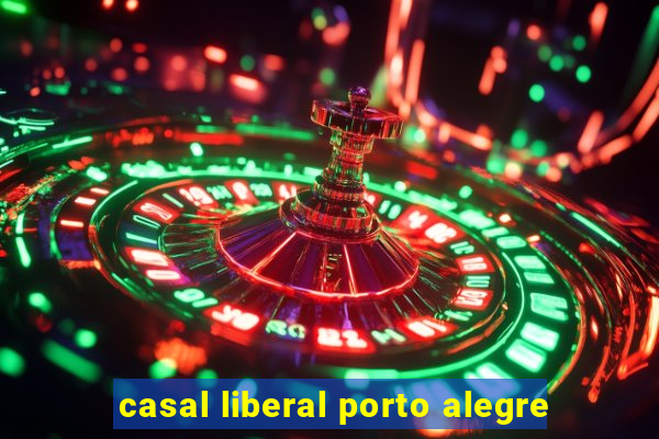 casal liberal porto alegre